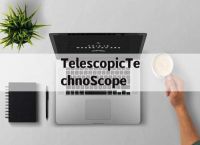 TelescopicTechnoScope的简单介绍